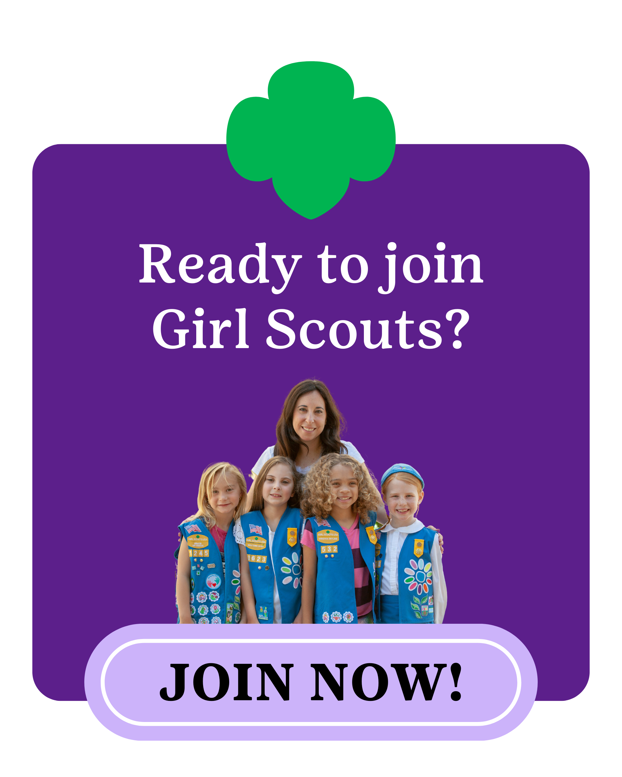 Ready to explore Girl Scouts? Join Today!